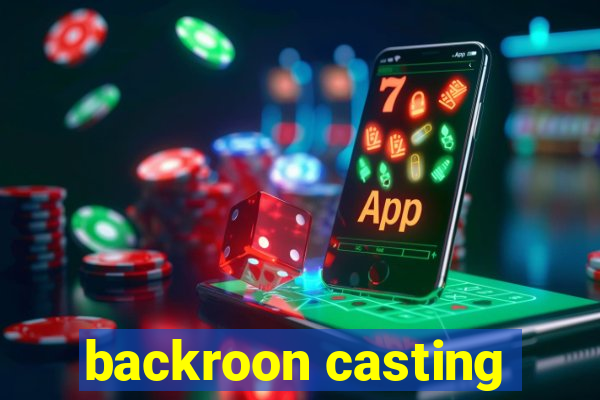 backroon casting